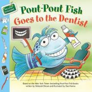Pout-Pout Fish: Goes to the Dentist di Deborah Diesen edito da FARRAR STRAUSS & GIROUX