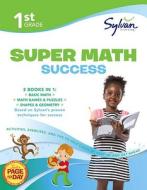 First Grade Super Math Success (Sylvan Super Workbooks) di Sylvan Learning edito da Random House USA Inc
