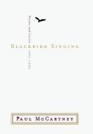 Blackbird Singing: Poems and Lyrics 1965-1999 di Paul McCartney edito da W W NORTON & CO