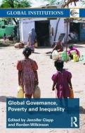 Global Governance, Poverty and Inequality di Rorden Wilkinson edito da Routledge