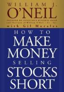 How to Make Money Selling Stocks Short di O& edito da John Wiley & Sons