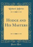 Hodge and His Masters (Classic Reprint) di Richard Jefferies edito da Forgotten Books