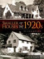 Smaller Houses of the 1920s: 55 Examples di Ethel B. Power edito da DOVER PUBN INC