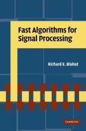 Fast Algorithms for Signal Processing di Richard E. Blahut edito da Cambridge University Press