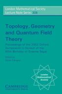 Topology, Geometry and Quantum Field Theory edito da Cambridge University Press