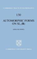 Automorphic Forms on Sl2 (R) di Armand Borel edito da Cambridge University Press