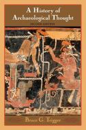History Archaeological Thought 2ed di Bruce G. Trigger edito da Cambridge University Press