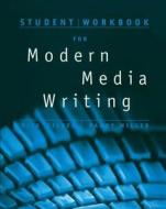 Student Workbook For Wilber/miller's Modern Media Writing di Rick Wilber, Randy Miller edito da Cengage Learning, Inc