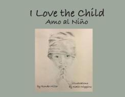 I Love the Child (Soft Cover) di Ronda Miller edito da DODO PR