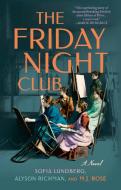 The Friday Night Club: A Novel of Artist Hilma AF Klint and Her Creative Circle di Sofia Lundberg, Alyson Richman, M. J. Rose edito da BERKLEY BOOKS