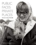 Public Faces Private Places di Sandra Lousada edito da Frances Lincoln Publishers Ltd
