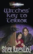 Witches' Key to Terror di Silver Ravenwolf edito da LLEWELLYN PUB