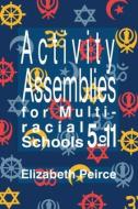 Activity Assemblies For Multi-Racial Schools 5-11 di Elizabeth Peirce edito da Routledge