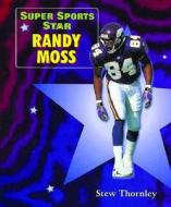 Super Sports Star Randy Moss di Stew Thornley edito da Enslow Elementary