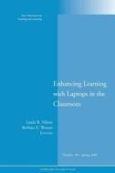 Enhancing Learning with Laptops in the Classroom di Tl (Teaching and Learning), Tl, Nilson edito da John Wiley & Sons