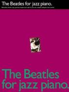 The Beatles For Jazz Piano edito da Hal Leonard Corporation