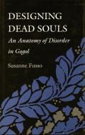 Designing Dead Souls di Ms. Susanne Fusso edito da Stanford University Press