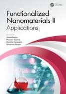 Functionalized Nanomaterials II di Vineet Kumar, Praveen Guleria, Nandita Dasgupta, Shivendu Ranjan edito da Taylor & Francis Inc