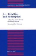 Art, Rebellion and Redemption di Romanus Okey Muoneke edito da Lang, Peter