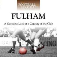 When Football Was Football: Fulham di Richard Allen edito da J H Haynes & Co Ltd