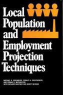 Local Population And Employment Projection Techniques di Michael Greenberg, etc. edito da Transaction Publishers