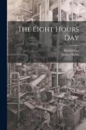 The Eight Hours Day di Sidney Webb, Harold Cox edito da LEGARE STREET PR
