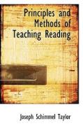 Principles And Methods Of Teaching Reading di Joseph Schimmel Taylor edito da Bibliolife