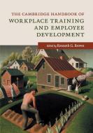 The Cambridge Handbook of Workplace Training and Employee             Development edito da Cambridge University Press