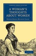 A Woman's Thoughts about Women di Dinah Maria Mulock Craik edito da Cambridge University Press
