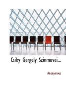 Csiky Gergely Szinmuvei... di Anonymous edito da Bibliolife