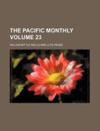 The Pacific Monthly Volume 23 di William Bittle Wells edito da Rarebooksclub.com