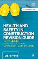 Health and Safety in Construction Revision Guide di Ed Ferrett edito da Taylor & Francis Ltd