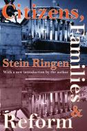 Citizens, Families, and Reform di Stein Ringen edito da Taylor & Francis Ltd