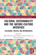 Cultural Sustainability and the Nature-Culture Interface edito da Taylor & Francis Ltd