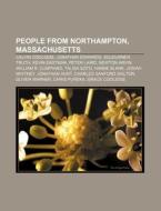People From Northampton, Massachusetts: di Books Llc edito da Books LLC, Wiki Series