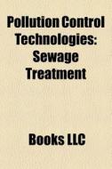 Sewage Treatment edito da General Books Llc
