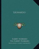 Leonardo di Elbert Hubbard edito da Kessinger Publishing