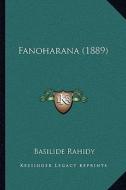 Fanoharana (1889) di Basilide Rahidy edito da Kessinger Publishing