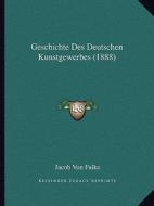 Geschichte Des Deutschen Kunstgewerbes (1888) di Jacob Von Falke edito da Kessinger Publishing