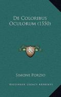 de Coloribus Oculorum (1550) di Simone Porzio edito da Kessinger Publishing