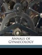Annals Of Gynaecology di Anonymous edito da Nabu Press