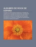 Álbumes de rock de España di Fuente Wikipedia edito da Books LLC, Reference Series
