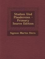 Studien Und Plaudereien di Sigmon Martin Stern edito da Nabu Press