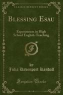 Blessing Esau di Julia Davenport Randall edito da Forgotten Books