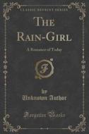 The Rain-girl di Unknown Author edito da Forgotten Books