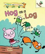 Hog on a Log: An Acorn Book (a Frog and Dog Book #3) di Janee Trasler edito da SCHOLASTIC