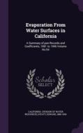 Evaporation From Water Surfaces In California di Edward Hyatt edito da Palala Press