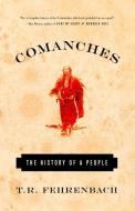 Comanches: The History of a People di T. R. Fehrenbach edito da ANCHOR