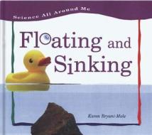 Floating and Sinking di Karen Bryant-Mole edito da Heinemann Educational Books