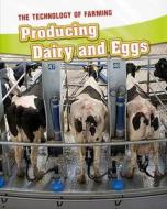 Producing Dairy And Eggs di Jane Bingham edito da Capstone Global Library Ltd
